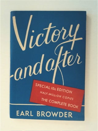 91374] Victory - and After. Earl BROWDER