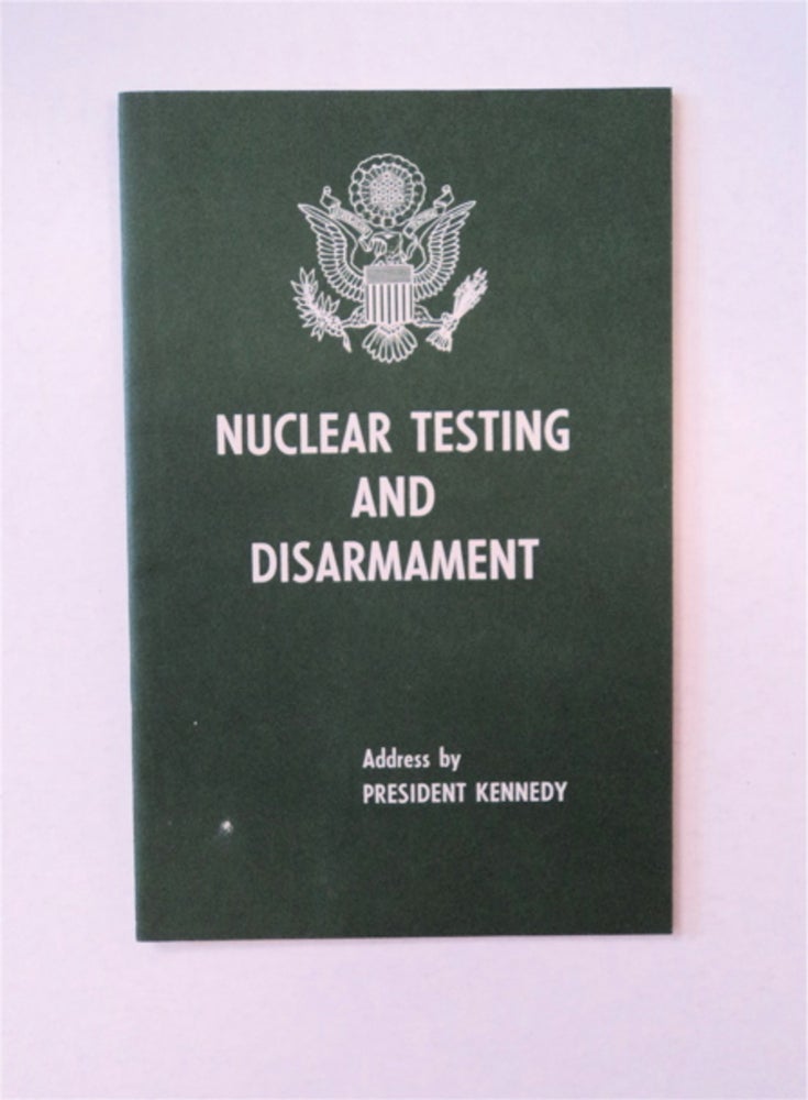 [91421] Nuclear Testing and Disarmament: Address by President Kennedy. John F. KENNEDY.