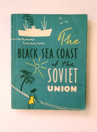 91491] THE BLACK SEA COAST OF THE SOVIET UNION: A SHORT GUIDE
