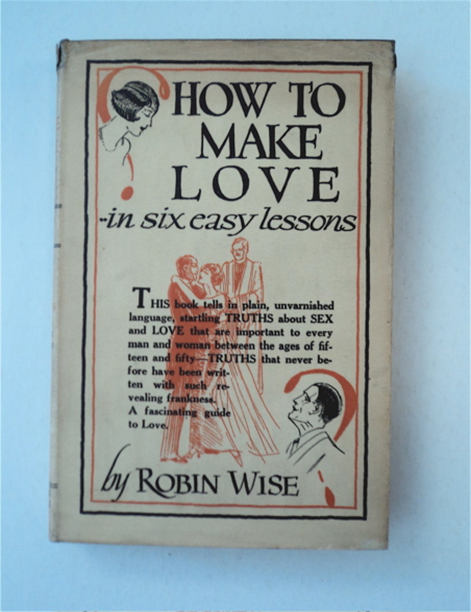 How to Make Love in Six Easy Lessons | Robin WISE | 1st American edition