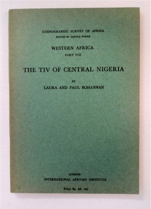 91636] The Tiv of Central Nigeria. Laura BOHANNAN, Paul Bohannan