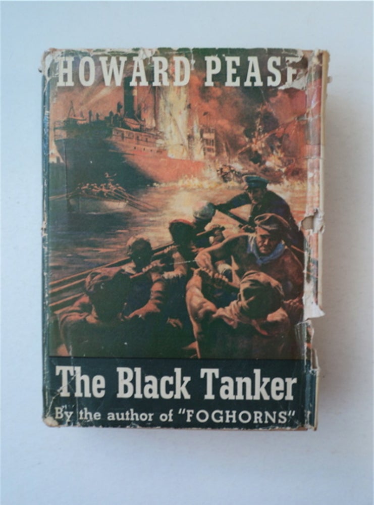 [91690] The Black Tanker: The Adventures of a Landlubber on the Ill-fated Last Voyage of the Oil Tank Steamer "Zambora" Howard PEASE.