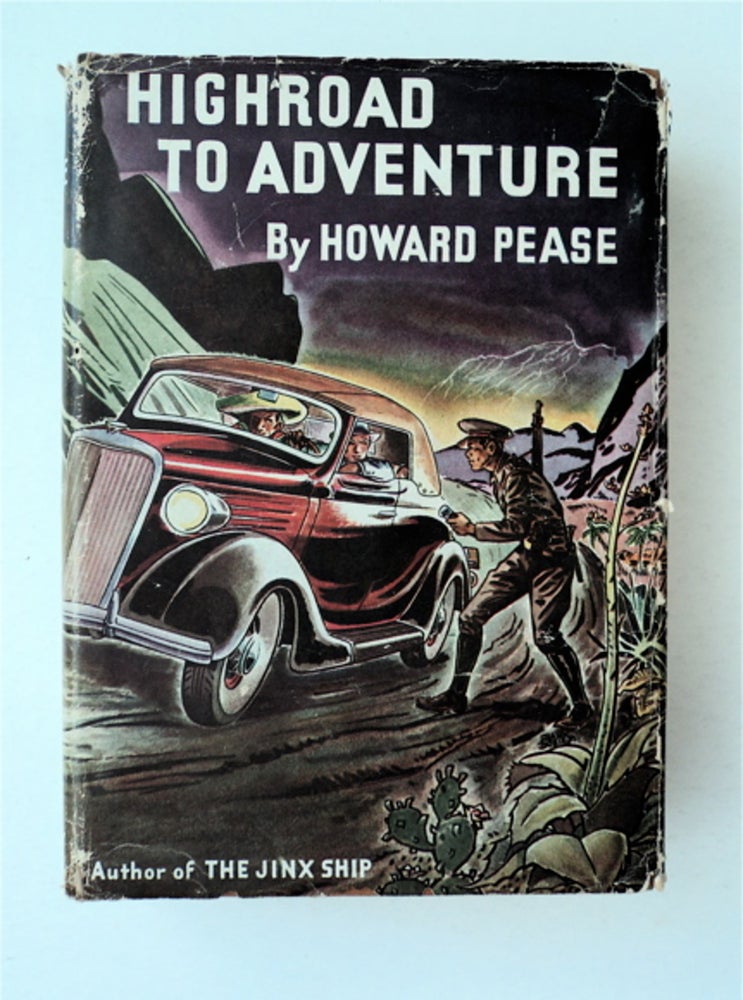 [91691] Highroad to Adventure: What Happened to Tod Moran When He Traveled South into Old Mexico. Howard PEASE.