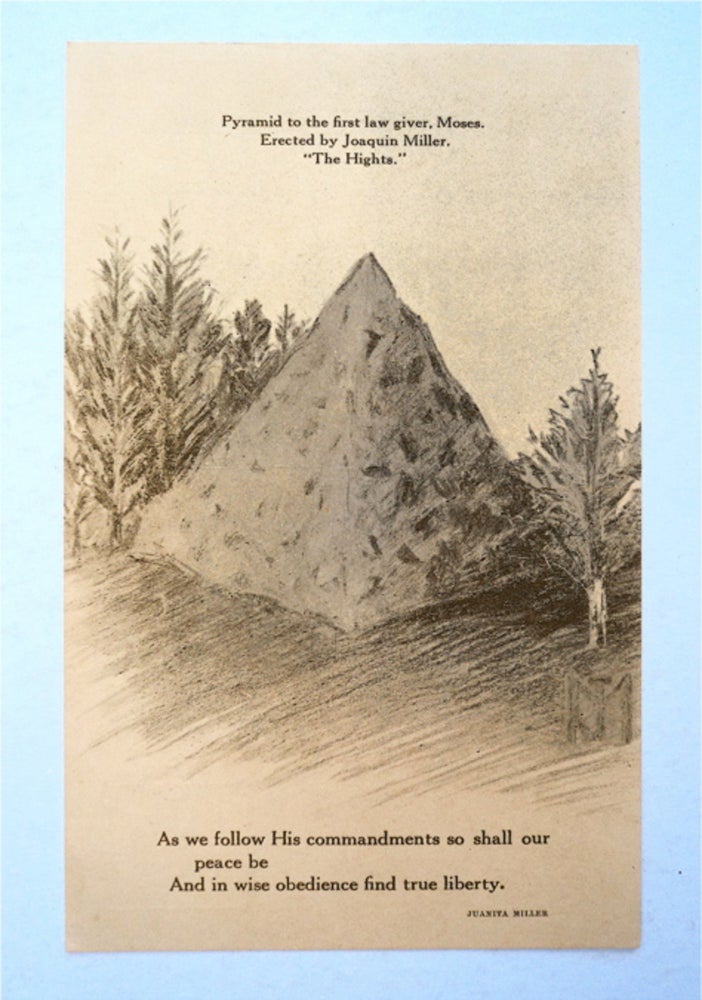 [91762] Pyramid to the First Law Giver, Moses. Erected by Joaquin Miller. "The Hights" Juanita MILLER.