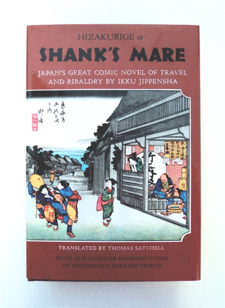 [91792] Shank's Mare: Being a Translation of the Tokaido Volumes of Hizakurige, Japan's Great Comic Novel of Travel & Ribaldry. Ikku JIPPENSHA.