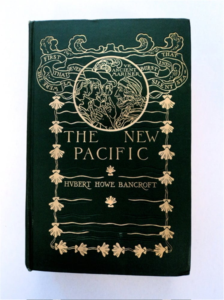 [91817] The New Pacific. Hubert Howe BANCROFT.