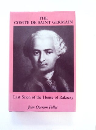 91866] The Comte de Saint Germain: The Last Scion of the House of Rákóczy. Jean Overson FULLER