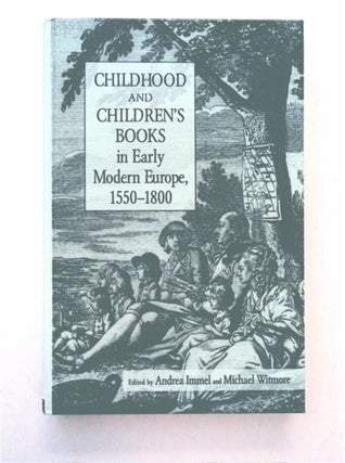 91905] Childhood and Children's Books in Early Modern Europe, 1550-1800. Andrea IMMEL, eds...