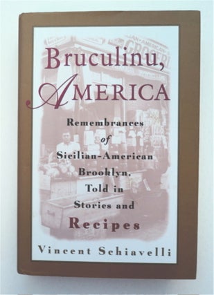 91918] Bruculinu, America: Remembrances of Sicilian-American Brooklyn, Told in Stories and...
