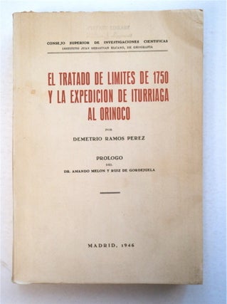 91971] El Tratado de Limites de 1750 y la Expedicion de Iturriaga al Orinoco. Demetrio RAMOS PEREZ