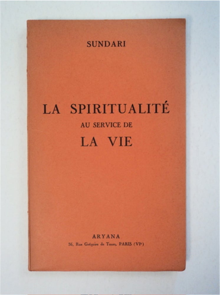 [92030] La Spiritualité au Service de la Vie. SUNDARI, ANDRÉE ROSKIN.