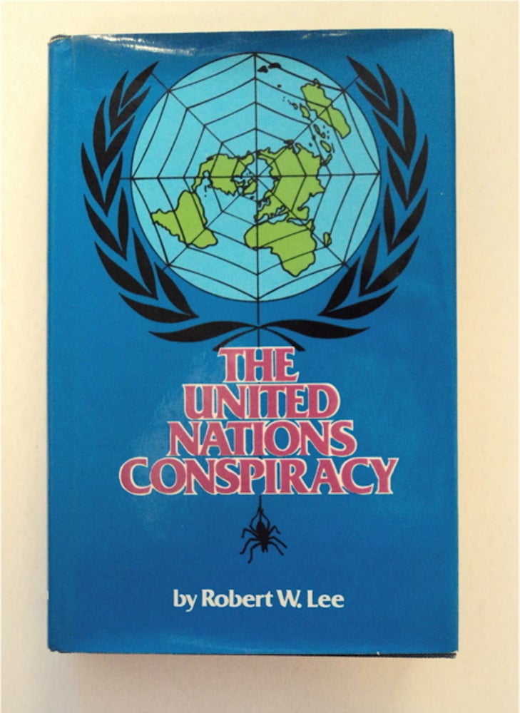 [92052] The United Nations Conspiracy. Robert W. LEE.