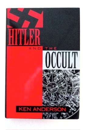92057] Hitler and the Occult. Ken ANDERSON