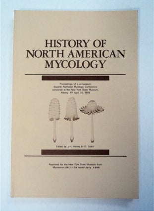 92063] A Symposium on the History of North American Mycology. John H. HAINES