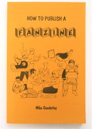 92071] How to Publish a Fanzine. Mike GUNDERLOY