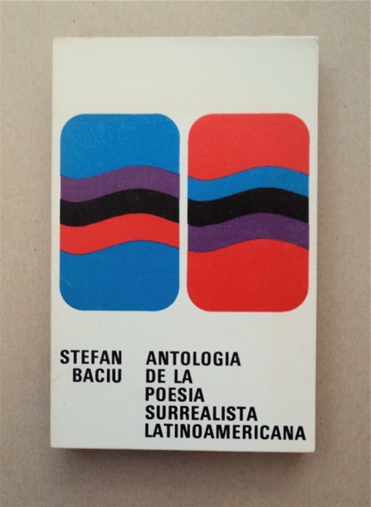 [92100] Antológia de la Poesía Surrealista Latinoamericana. Stefan BACIU.