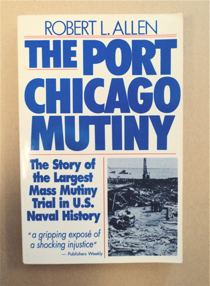 [92409] The Port Chicago Mutiny. Robert L. ALLEN.