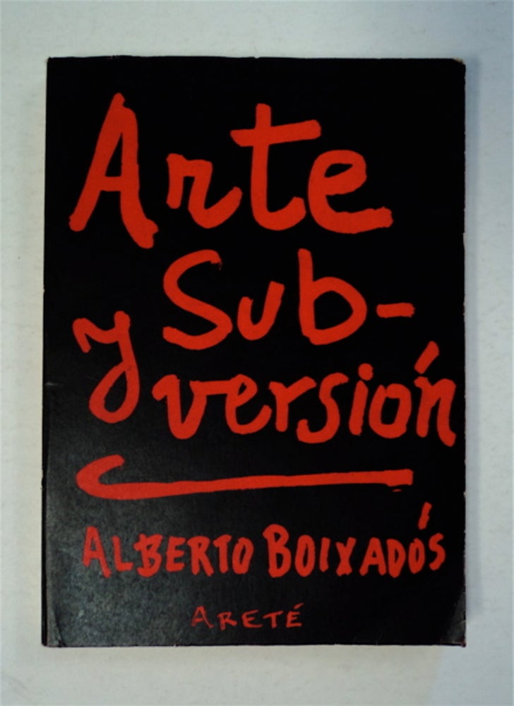 [92474] Arte y Subversión: Arte, Mistificación, Política. Alberto BOIXADÓS.