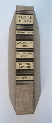 92505] Three Plays: Awake and Sing, Waiting for Lefty, Till the Day I Die. Clifford ODETS