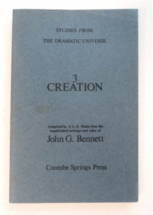 92528] Studies from the Dramatic Universe 3: Creation. John G. BENNETT