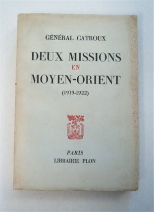 92532] Deux Missions en Moyen-Orient (1919-1922). Général CATROUX, Georges
