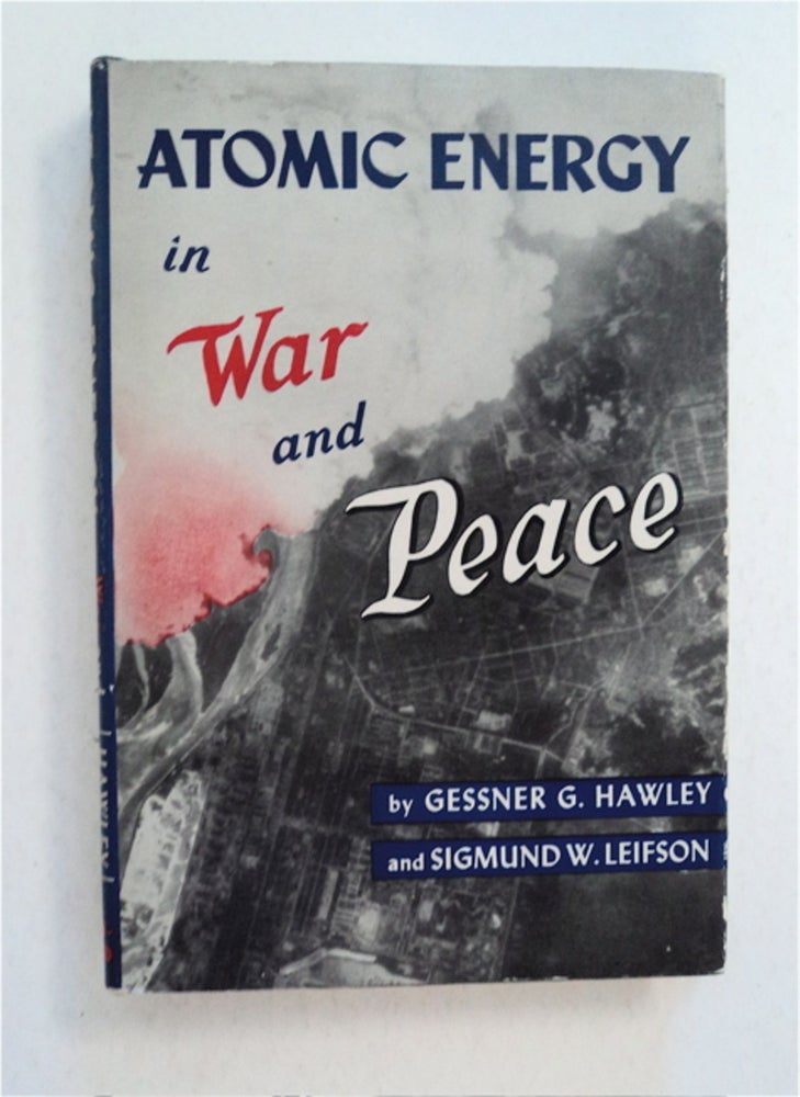 [92559] Atomic Energy in War and Peace. Gessner G. HAWLEY, Sigmund W. Leifson.