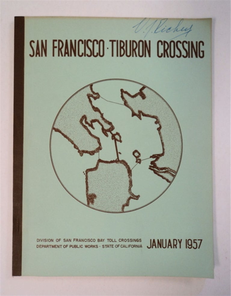 [92571] A Preliminary Report to the Department of Public Works on a San Francisco - Tiburon Crossing of San Francisco Bay. DIVISION OF SAN FRANCISCO BAY TOLL CROSSINGS.