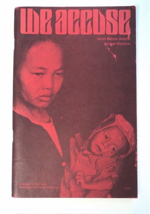 92574] We Accuse: Back from Saigon's Prisons. Jean-Pierre DEBRIS, Andre Menras