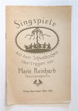 92606] Singspiele. Marie REINHARD, aus dem Schwedischen übertragen von, Seminarlehrerin