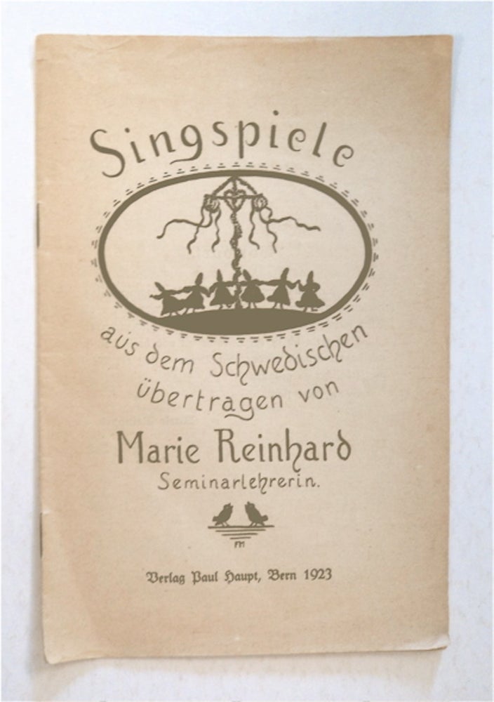 [92606] Singspiele. Marie REINHARD, aus dem Schwedischen übertragen von, Seminarlehrerin.