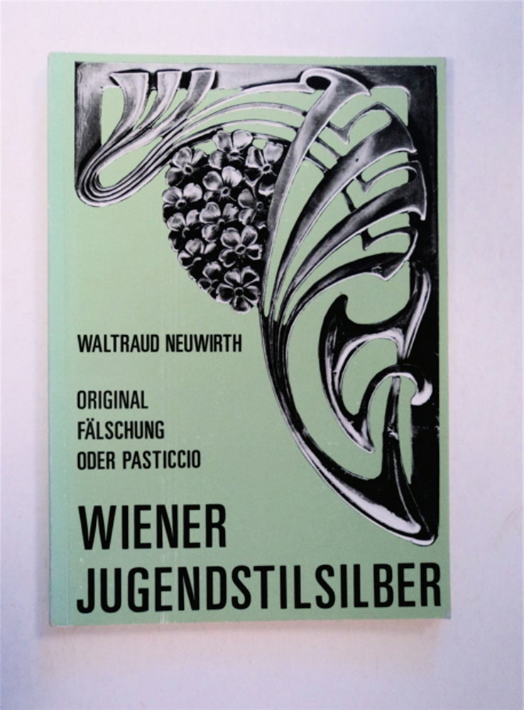 [92640] Wiener Jugendstilsilber: Original, Fälschung oder Pasticcio. Waltraud NEUWIRTH.