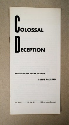 92769] Colossal Deception: Analysis of the Shelter Program. Linus PAULING