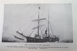 The Last Voyage of the Karluk, Flagship of Vilhjalmar Stefansson's Canadian Arctic Expedition of 1913-16 as Related by Her Master, Robert A. Bartlett, and Here Set Down by Ralph T. Hale