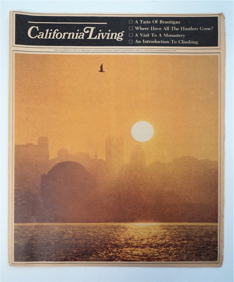 [92917] "A Taste of The Taste of Brautigan." In "California Living: The Magazine of the San Francisco Sunday Examiner & Chronicle" Richard BRAUTIGAN.