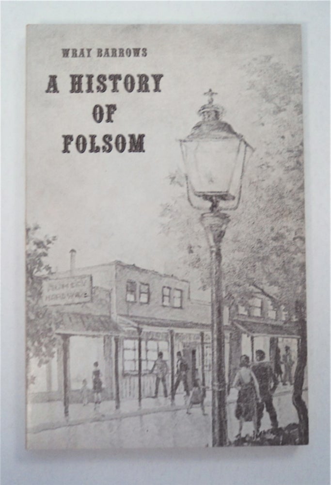 [92983] A History of Folsom. Wray BARROWS.