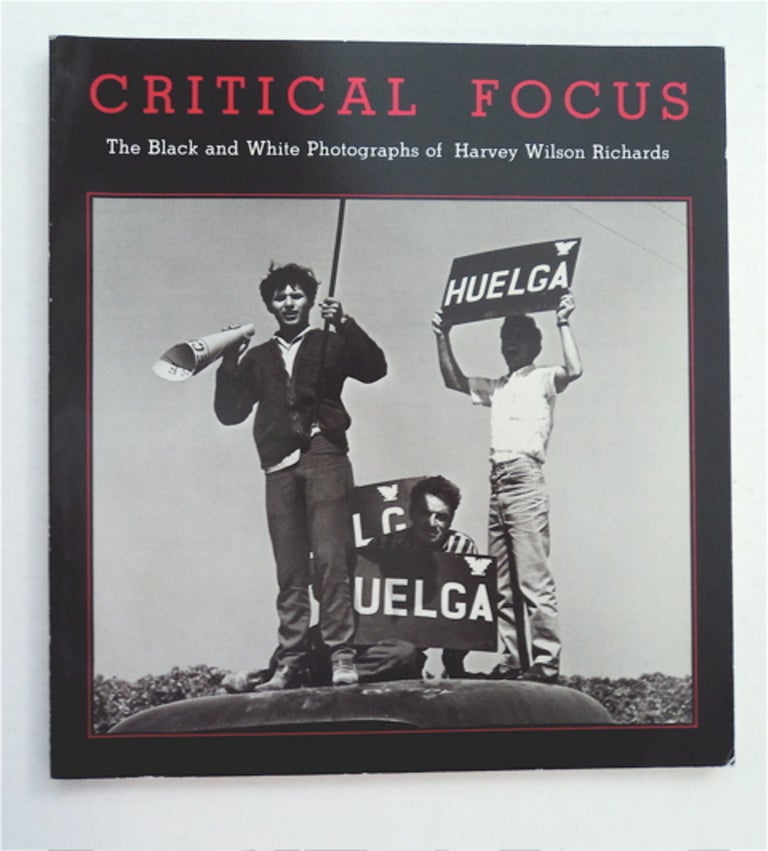 [93038] Critical Focus: The Black and White Photographs of Harvey Wilson Richards (cover title). Paul RICHARDS, written.