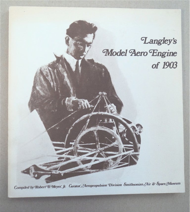 [93047] Langley's Model Aero Engine of 1903. Robert B. MEYER, comp, Jr.