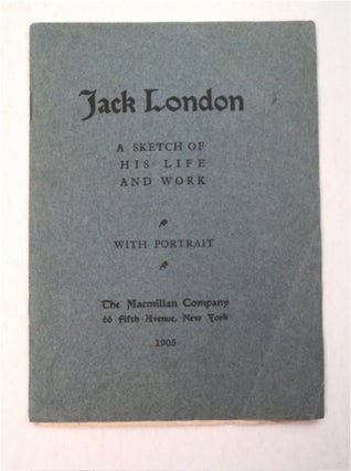 93068] Jack London: A Sketch of His Life and Work. With portrait. Jack LONDON