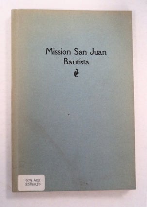 93092] Mission San Juan Bautista, a School of Church Music. Fr. Zephyrin ENGELHARDT, O. F. M