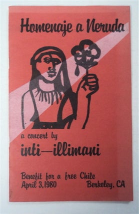 93105] Homenaje a Neruda: A Concert by Inti-Illimani, Benefit for a Free Chile, April 3, 1980,...