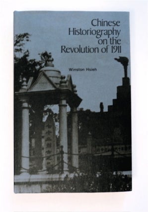 93114] Chinese Historiography on the Revolution of 1911: A Critical Survey and a Selected...