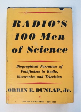 93119] Radio's 100 Men of Science: Biographical Narratives of Pathfinders in Electronics and...