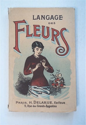 93127] Le Langage des Fleurs: Nouveau Vocabulaire de Flore Contenent la Description des Plantes...