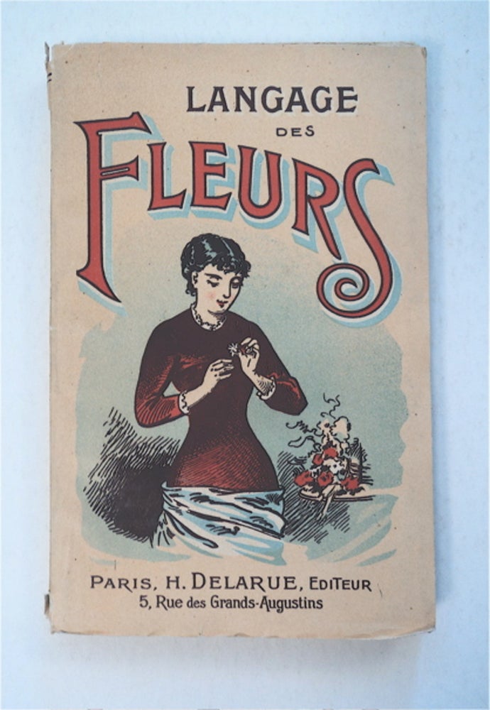 [93127] Le Langage des Fleurs: Nouveau Vocabulaire de Flore Contenent la Description des Plantes Employées dans le Langage des Fleurs. Madame DELACROIX.