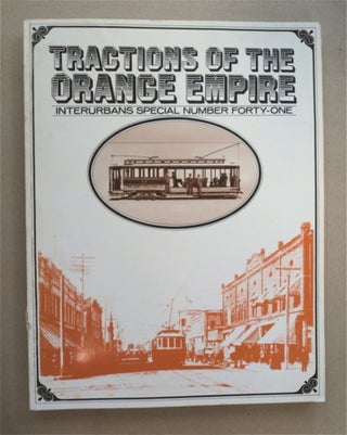 93154] Tractions of the Orange Empire. Ira L. SWETT