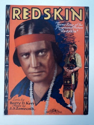 93213] Redskin: Theme Song of the Paramount Picture "Redskin" Harry D. KERR, lyrics by., J. S....