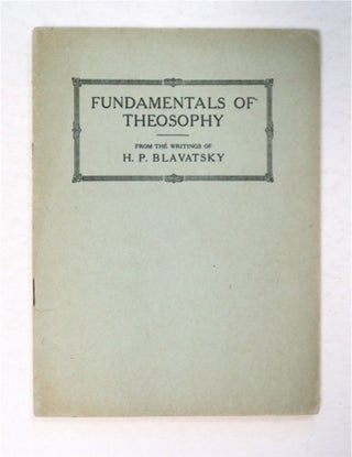 93228] Fundamentals of Theosophy: From the Writings of H. P. Blavatsky. BLAVATSKY, elena, etrovna