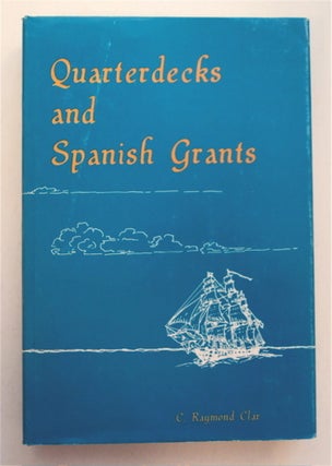 93248] Quarterdecks and Spanish Grants. C. Raymond CLAR
