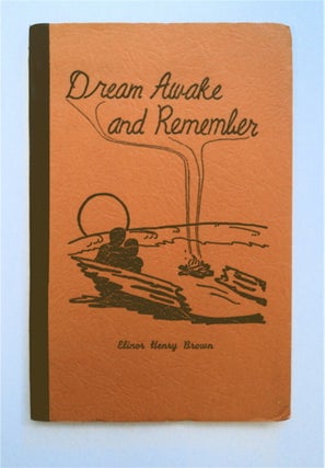 93252] Dream Awake and Remember. Elinor Henry BROWN