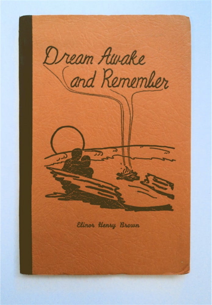 [93252] Dream Awake and Remember. Elinor Henry BROWN.